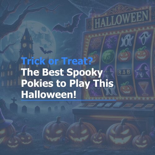 Trick or Treat? The Best Spooky Pokies to Play This Halloween!